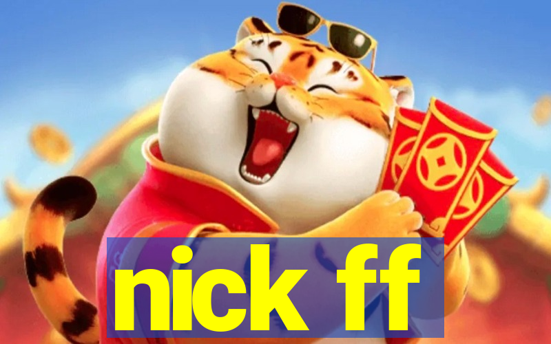 nick ff